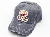 "Cute but Crazy" DISTRESSED BASEBALL CAP wholesale BY DOZEN(12PCS)